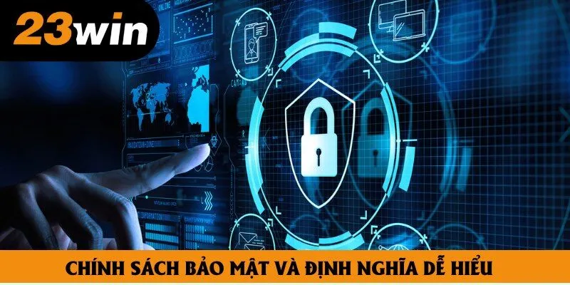 Chính sách bảo mật và định nghĩa dễ hiểu Chính sách bảo mật và định nghĩa dễ hiểu