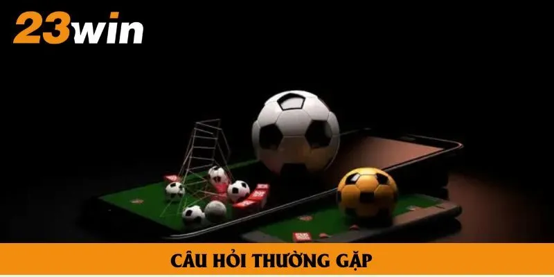 Câu hỏi thường gặp