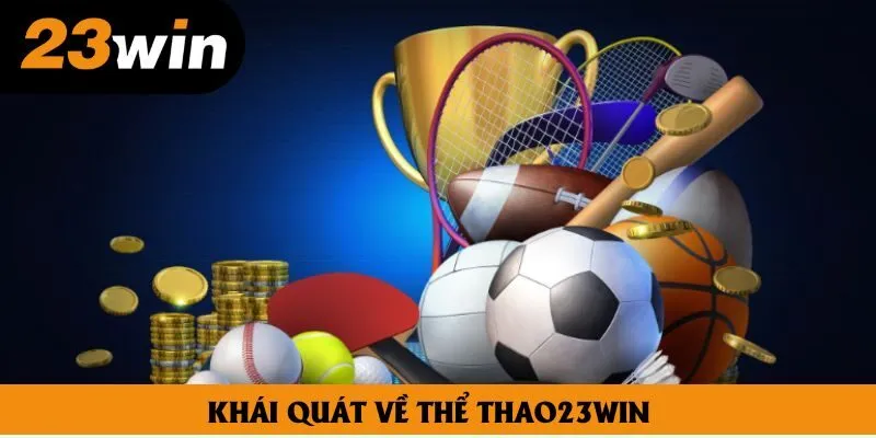 Khái quát về thể thao 23win