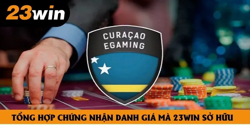 Tổng hợp chứng nhận danh giá mà 23WIN sở hữu Tổng hợp chứng nhận danh giá mà 23WIN sở hữu
